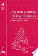 Educación multimedia y nuevas tecnologías