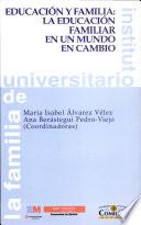 Educación y familia: la educación familiar en un mundo en cambio