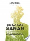 Educar para Sanar: Ciencia y Conciencia del Nuevo Paradigma Educativo