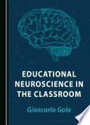 Educational Neuroscience in the Classroom