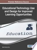 Educational Technology Use and Design for Improved Learning Opportunities