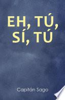 Eh, tú, sí, tú
