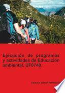 Ejecución de programas y actividades de educación ambiental. UF0740.