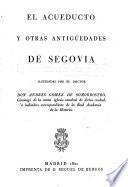 El acueducto y otras antigüedades de Segovia