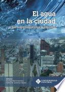 El agua en la ciudad y los asentamientos urbanos