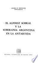 El alférez Sobral y la soberanía argentina en la Antŕtida