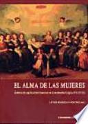 El alma de las mujeres. Ámbitos de espiritualidad femenina en la modernidad (SIGLOS XVI-XVIII)