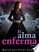 El alma enferma. Tomo I