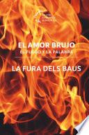 El amor brujo. El fuego e la palabra. La Fura dels Baus