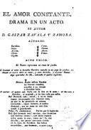 El amor constante, drama en un acto [and in verse].