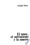 El amor, el sufrimiento y la muerte