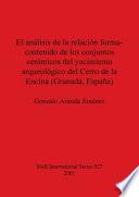 El análisis de la relación forma-contenido de los conjuntos cerámicos del yacimiento arqueológico del Cerro de la Encina (Granada, España)