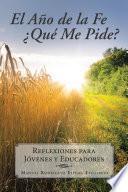 EL AÑO DE LA FE ¿QUÉ ME PIDE?