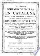 El Antiguo obispado de Pallás en Cataluña sacado de la obscuridad y tinieblas en que estuvo embuelto por muchos siglos