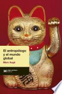 El antropólogo y el mundo global