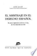 El arbitraje en el derecho espanõl