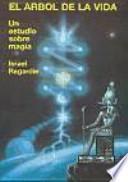 El árbol de la vida : un estudio sobre magia
