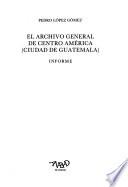 El Archivo General de Centro América (Ciudad de Guatemala)