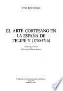 El arte cortesano en la España de Felipe V (1700-1746)