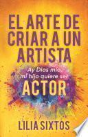 El Arte de Criar a Un Arista