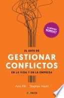 El arte de gestionar conflictos en la vida y la empresa