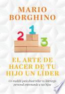 El arte de hacer de tu hijo un líder