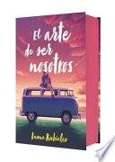 El Arte de Ser Nosotros (Edición Especial) / the Art of Being Us (Special Edition)
