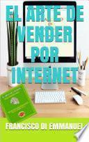 El Arte de Vender Por Internet