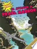 El Ataque a Pearl Harbor/The Bombing of Pearl Harbor