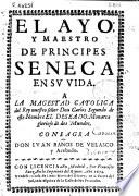 El ayo y maestro de príncipes Seneca en su vida ...