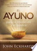 El Ayuno para la liberacin y el avance