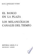 El banco en la plaza ; Los melancólicos canales del tiempo