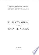 El beato Ribera y la Casa de Pilatos