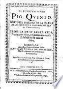 El Bienauenturado Pio Quinto ... Cronica de su santa vida, etc