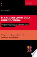 El caleidoscopio de la interdisciplina