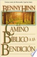 El Camino Bíblico a la Bendición
