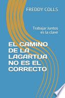 El Camino de la Lagartija No Es el Correcto