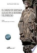 El Camino de Santiago a la Luz de la historia y el derecho