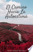 El Camino Hacia la Autoestima