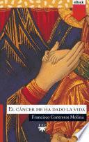 El cáncer me ha dado la vida