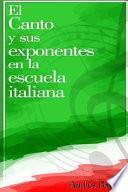 El Canto y Sus Exponentes en la Escuela Italiana