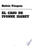 El caso de Ivonne Isabey