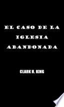 EL CASO DE LA IGLESIA ABANDONADA