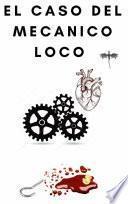 El caso del mecanico loco