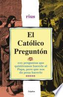 El católico preguntón