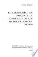El ceremonial de Pascua y la identidad de los mayos de Sonora, México