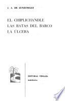 El chiplichandle ; Las ratas del barco ; La ulcera