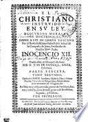 EL CHRISTIANO INSTRVIDO EN SV LEY. DISCVRSOS MORALES, Y DOCTRINALES.