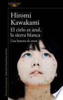 El cielo es azul, la tierra blanca / The Sky is Blue, The Earth White