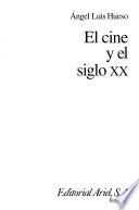 El cine y el siglo XX